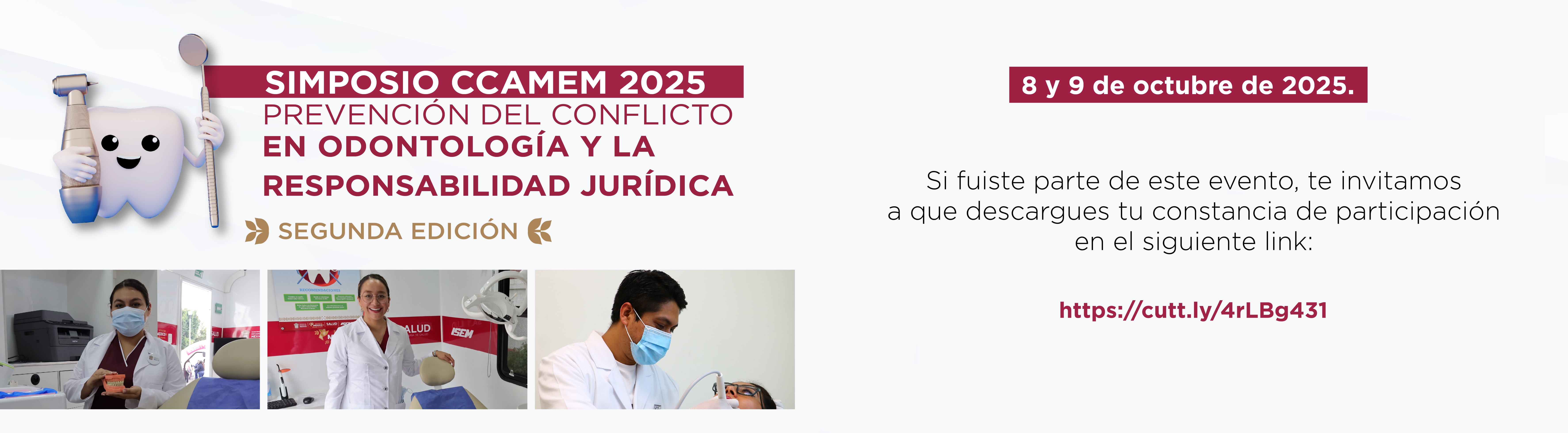Simposio CCAMEM 2025 “PREVENCIÓN DEL CONFLICTO EN ODONTOLOGÍA Y LA RESPONSABILIDAD JURÍDICA” Segunda edición